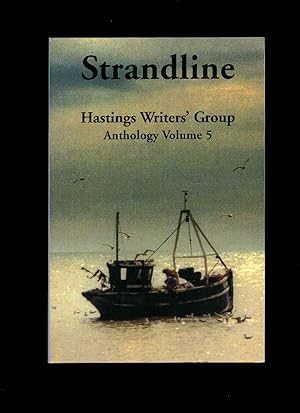 Image du vendeur pour Strandline Hastings Writers' Group Anthology Volume 5 mis en vente par Little Stour Books PBFA Member