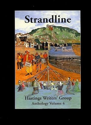 Image du vendeur pour Strandline Hastings Writers' Group Anthology Volume 4 mis en vente par Little Stour Books PBFA Member