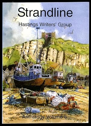 Image du vendeur pour Strandline Hastings Writers' Group Anthology Volume 6 mis en vente par Little Stour Books PBFA Member