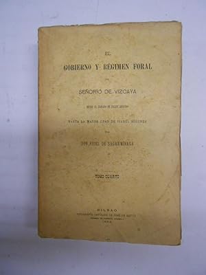 Imagen del vendedor de EL GOBIERNO Y REGIMEN FORAL DEL SEORIO DE VIZCAYA, desde el reinado de Felipe segundo hasta la mayora de edad de Isabel segunda. Tomo cuarto (IV). a la venta por Librera J. Cintas