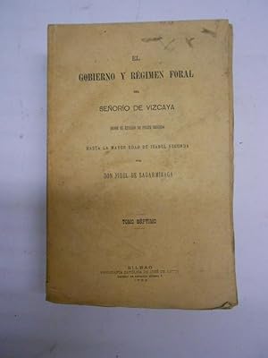 Imagen del vendedor de EL GOBIERNO Y REGIMEN FORAL DEL SEORIO DE VIZCAYA, desde el reinado de Felipe segundo hasta la mayora de edad de Isabel segunda. Tomo sptimo (VII). a la venta por Librera J. Cintas