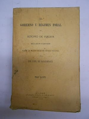 Imagen del vendedor de EL GOBIERNO Y REGIMEN FORAL DEL SEORIO DE VIZCAYA, desde el reinado de Felipe segundo hasta la mayora de edad de Isabel segunda. Tomo quinto (V). a la venta por Librera J. Cintas