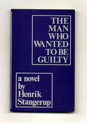 Seller image for The Man Who Wanted To Be Guilty - 1st Edition/1st Printing for sale by Books Tell You Why  -  ABAA/ILAB