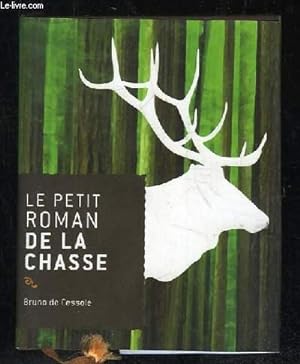 Bild des Verkufers fr LE PETIT ROMAN DE LA CHASSE. zum Verkauf von Le-Livre