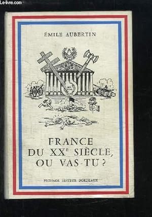 Bild des Verkufers fr France du XXe sicle, o vas-tu ? zum Verkauf von Le-Livre