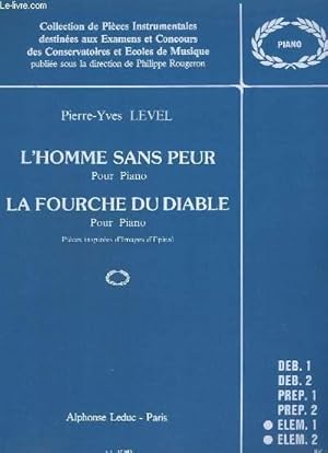 Bild des Verkufers fr L'HOMME SANS PEUR + LA FOURCHE DU DIABLE - POUR PIANO - ELEM.1 + ELEM.2. zum Verkauf von Le-Livre