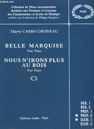 Bild des Verkufers fr BELLE MARQUISE + NOUS N'IRONS PLUS AU BOIS - POUR PIANO - PREP.2 + ELEM.1. zum Verkauf von Le-Livre