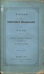 Bild des Verkufers fr Lehrbuch der historischen Propdeutik und Grundri der allgemeinen Geschichte. Hrsg. von Heinrich von Sybel. zum Verkauf von Antiquariat Axel Kurta