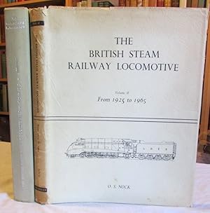 Seller image for The British Steam Locomotive Railway Vol 1: 1825-1925, Vol2: 1925 -1965 for sale by Begging Bowl Books