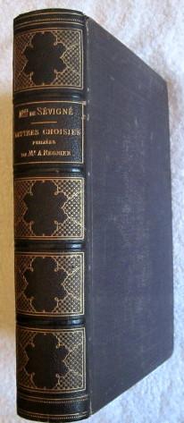 Lettres Choisies de Madame de Sevigne, published under the direction of M. Adolphe Regnier