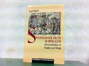 Immagine del venditore per Spielregeln der Politik im Mittelalter. Kommunikation in Frieden und Fehde. venduto da Antiquariat Ehbrecht - Preis inkl. MwSt.