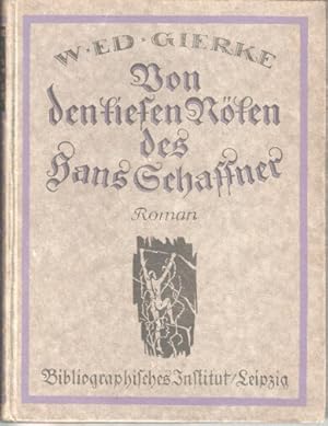 Bild des Verkufers fr Von den tiefen Nten des Hans Schaffner : Roman. von Wilhelm Edward Gierke. Mit e. Gleitw. von Friedrich Lienhard zum Verkauf von Bcher bei den 7 Bergen