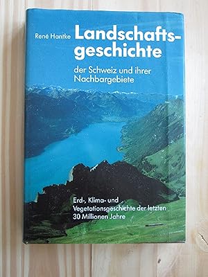 Landschaftsgeschichte der Schweiz und ihrer Nachbargebiete : Erd-, Klima- und Vegetationsgeschich...