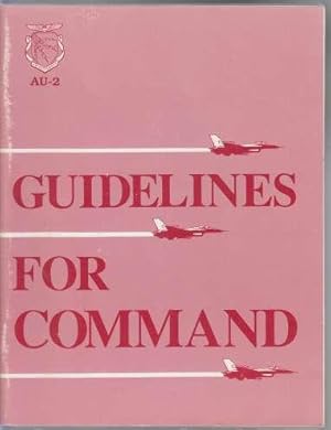 Seller image for AU-2: Guidelines For Command, A Handbook On the Leadership of People For Air Force Commanders and Supervisors for sale by HORSE BOOKS PLUS LLC