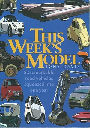 Immagine del venditore per This week's model : 52 remarkable road vehicles squeezed into one year. venduto da Lost and Found Books