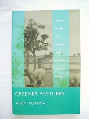 Immagine del venditore per Greener Pastures : Politics, Markets and Community Among a Migrant Pastoral People venduto da Expatriate Bookshop of Denmark