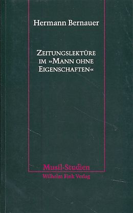 Zeitungslektüre im "Mann ohne Eigenschaften". Musil-Studien Bd. 36