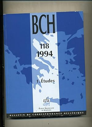 Bild des Verkufers fr BULLETIN DE CORRESPONDANCE HELLENIQUE (BCH). N 118, 1994. 1- ETUDES zum Verkauf von Librairie CLERC