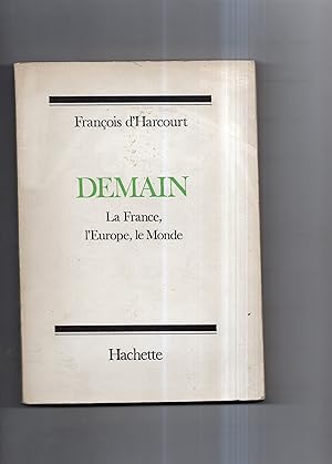 DEMAIN LA FRANCE, L'EUROPE, LE MONDE.