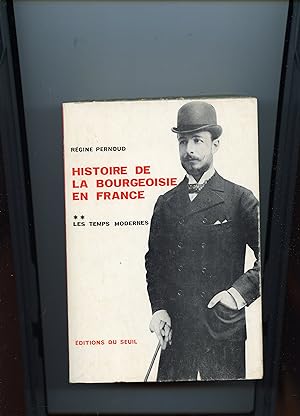 HISTOIRE DE LA BOURGEOISIE EN FRANCE. 2- LES TEMPS MODERNES.