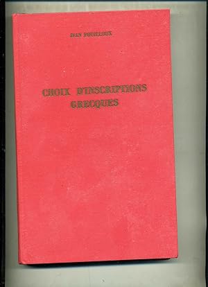 CHOIX D'INSCRIPTIONS GRECQUES. Textes, Traductions et Notes.