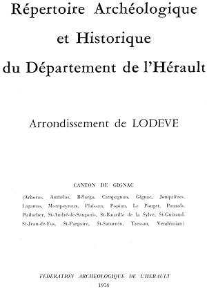 RÉPERTOIRE ARCHÉOLOGIQUE ET HISTORIQUE du département de l'Hérault. Arrondissement de LODEVE. - C...