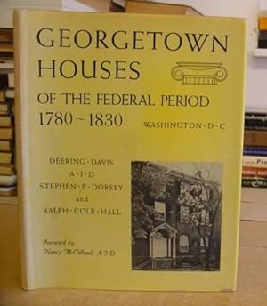 Bild des Verkufers fr Georgetown Houses Of The Federal Period 1780 - 1830 zum Verkauf von Eastleach Books