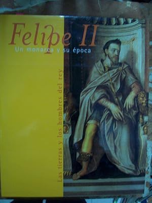 Immagine del venditore per FELIPE II, UN MONARCA Y SU POCA. LAS TIERRAS Y LOS HOMBRES DEL REY venduto da Itziar Arranz Libros & Dribaslibros