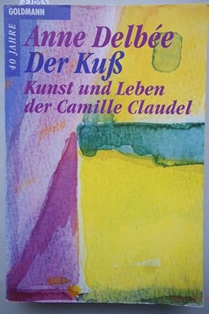 Der Kuss. Kunst und Leben der Camille Claudel.