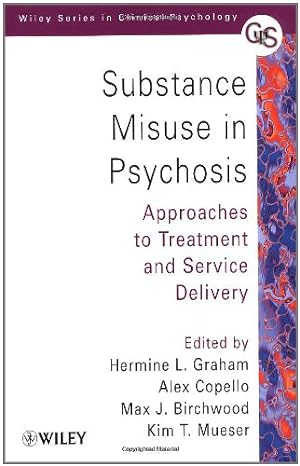 Seller image for Substance Misuse in Psychosis: Approaches to Treatment and Service Delivery (Wiley Series in Clinical Psychology) for sale by Modernes Antiquariat an der Kyll