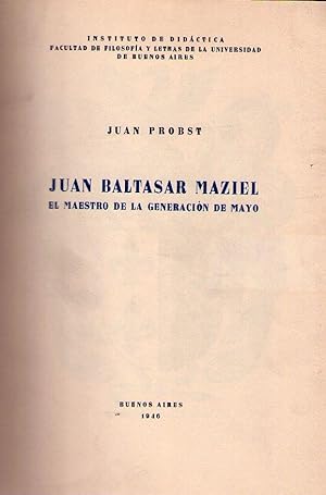 JUAN BALTASAR MAZIEL. El maestro de la generación de mayo