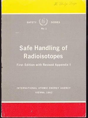 Safe Handling of Radioisotopes: Safety Series No. 1