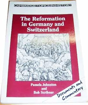The Reformation in Germany and Switzerland.