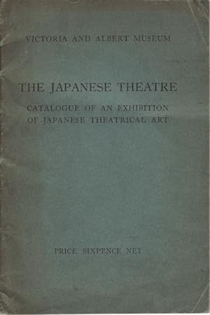 The Japanese Theatre. Catalogue of an Exhibition of Japanese Theatrical Art.
