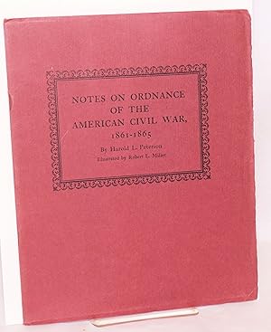 Notes on ordnance of the American Civil War 1861 - 1865