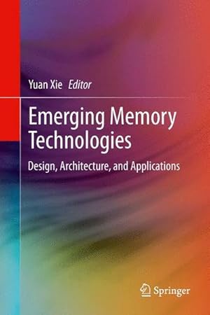 Bild des Verkufers fr Emerging Memory Technologies : Design, Architecture, and Applications zum Verkauf von AHA-BUCH GmbH