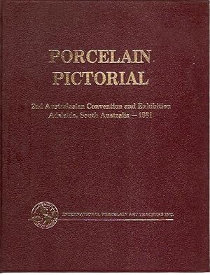 Seller image for Porcelain Pictorial : 2nd Australasian Convention and Exhibition, Adelaide, South Australia -- 1981. for sale by City Basement Books