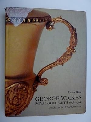 Seller image for "GEORGES WICKES ROYAL GOLDSMITH 1698 - 1761 Introduction by Arthur Grimwade" for sale by Historia, Regnum et Nobilia