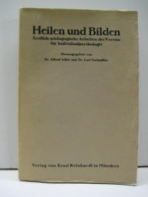 Heilen und Bilden. Ärztlich-pädagogische Arbeiten des Vereins für Individualpsychologie.