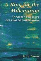 Seller image for Ring for the Millenium: A GD to Wagner's Der Ring for sale by Hill End Books