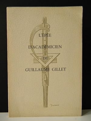 LEPEE DACADEMICIEN DE GUILLAUME GILLET.