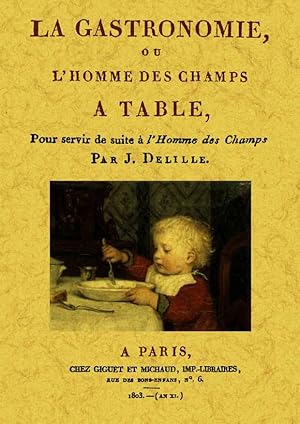 Seller image for LA GASTRONOMIE, OU L'HOMME DES CHAMPS A TABLE for sale by Librera Maxtor