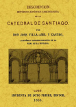 CATEDRAL DE SANTIAGO. DESCRIPCION HISTORICO-ARTISTICA-ARQUEOLOGICA