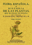 6T.FLORA ESPAÑOLA O HISTORIA DE LAS PLANTAS QUE SE CRIAN EN ESPAÑA. (6 TOMOS)
