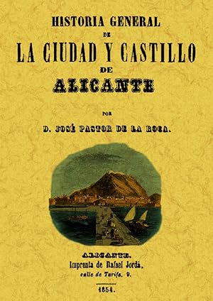 ALICANTE. HISTORIA GENERAL DE LA CIUDAD Y SU CASTILLO