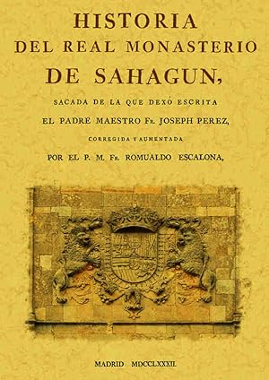 HISTORIA DEL REAL MONASTERIO DE SAHAGUN