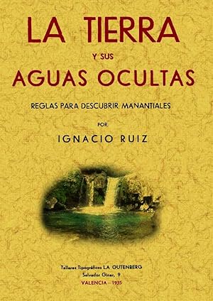 LA TIERRA Y SUS AGUAS OCULTAS. REGLAS PARA DESCUBRIR MANANTIALES