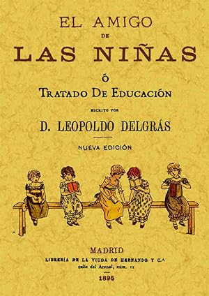 Bild des Verkufers fr EL AMIGO DE LAS NIAS O TRATADO EDUCACION zum Verkauf von Librera Maxtor