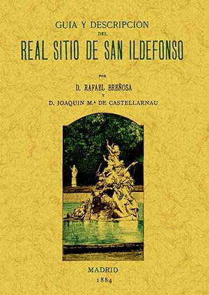 SAN ILDEFONSO. GUIA Y DESCRIPCION DEL REAL SITIO