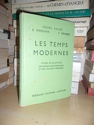 LES TEMPS MODERNES : Classe De Quatrième Des Cours Complémentaires et Des Collèges Modernes, Prog...